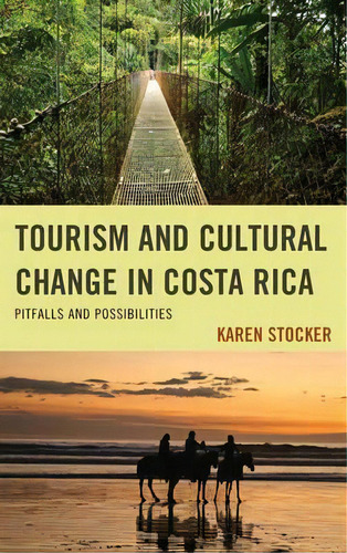 Tourism And Cultural Change In Costa Rica, De Karen Stocker. Editorial Lexington Books, Tapa Blanda En Inglés