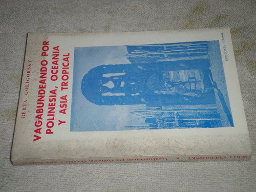 Vagabundeando Por Polinesia, Oceanía Y Asia. Goligorsky