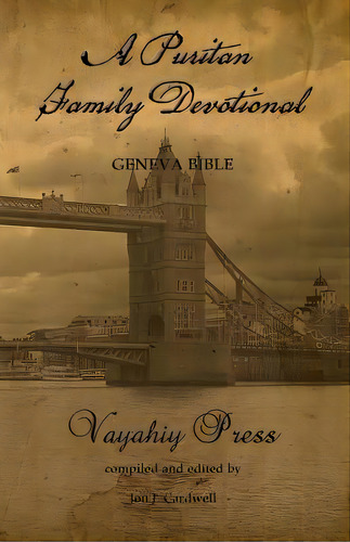 A Puritan Family Devotional: Geneva Bible, De Cardwell, Jon J.. Editorial Createspace, Tapa Blanda En Inglés