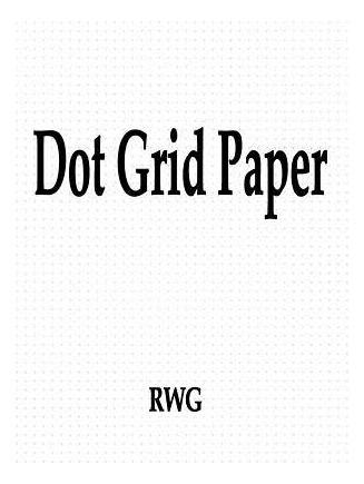 Libro Dot Grid Paper: 50 Pages 8.5 X 11 - Rwg