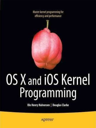 Os X And Ios Kernel Programming - Ole Henry Halvorsen (pa...