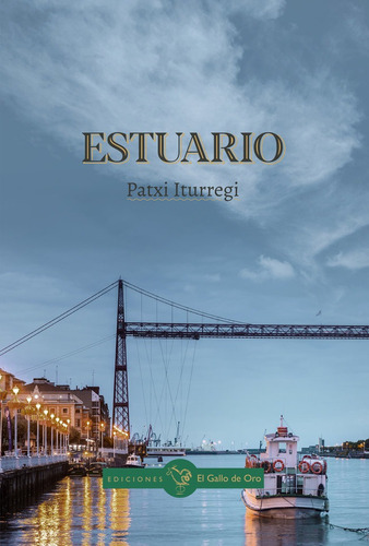 Estuario, De Iturregi, Patxi. Editorial El Gallo De Oro En Español