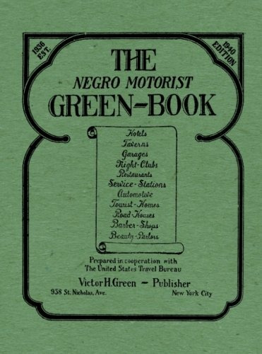 : The Negro Motorist Green Book 1940 Facsimile Edition