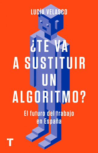 Libro ¿te Va A Sustituir Un Algoritmo?