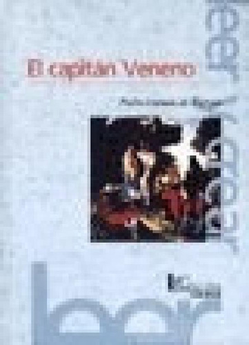 Libro - Capitan Veneno (coleccion Leer Y Crear 21) - De Ala