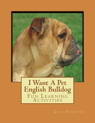 Libro I Want A Pet English Bulldog : Fun Learning Activit...