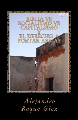 Biblia Vs Socialismo Vs Capitalismo Y El Derecho A Portar A