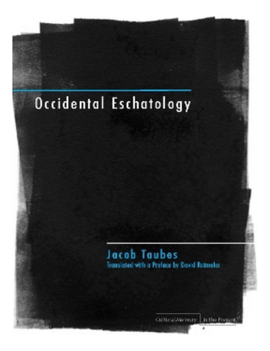 Occidental Eschatology - Jacob Taubes. Eb15