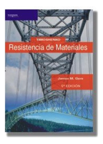 Resistencia De Materiales - Gere, James M,