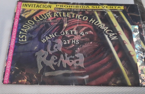 La Renga Banquete 4°  Entrada Huracán Invitación Proh Su Ven