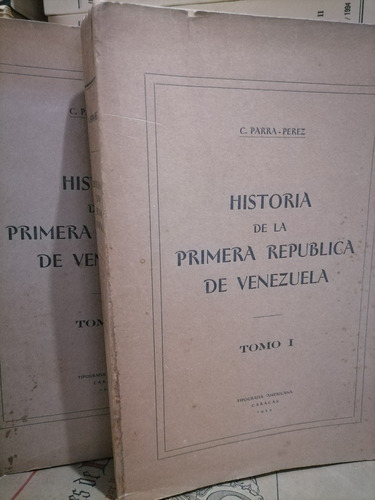 Historia Primera República De Venezuela - Caracciolo Parra