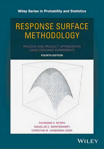 Response Surface Methodology : Process And Product Optimization Using Designed Experiments, De Raymond H. Myers. Editorial John Wiley & Sons Inc, Tapa Dura En Inglés