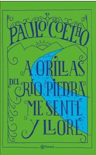 A Orillas Del Rio Piedra Me Sente Y Llore - Paulo Coelho