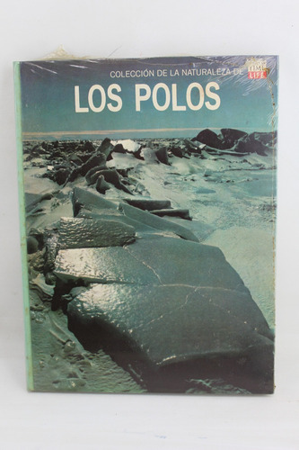 R634 Coleccion De La Naturaleza Time Life -- Los Polos