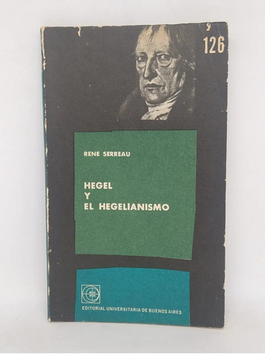 Hegel Y El Hegelianismo Serreau Rene L5