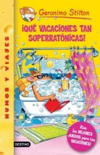 Que Vacaciones Tan Superratonicas / Geronimo Stilton