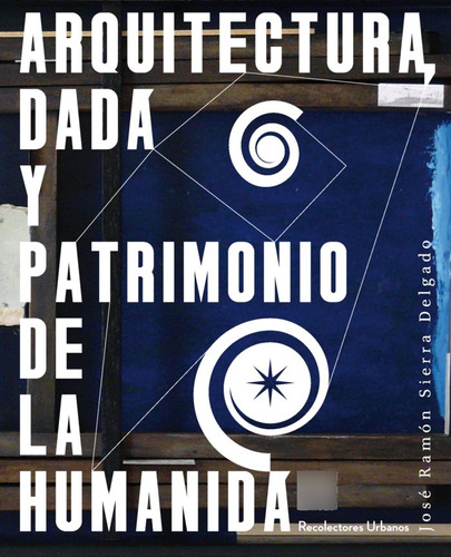 Libro Arquitectura, Dadã¡ Y Patrimonio De La Humanidã¡ - ...