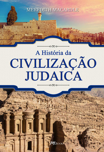 A História da Civilização Judaica, de MacArdle, Meredith MacArdle. Editorial M.Books, capa mole em português, 2021