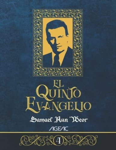 El Quinto Evangelio - Tomo 4 Ageac - Edicion Blanco, De Aun Weor, V.m. Sam. Editorial Independently Published En Español
