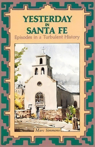Yesterday In Santa Fe, De Marc Simmons. Editorial Sunstone Press, Tapa Blanda En Inglés