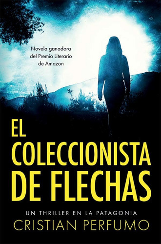 El Coleccionista De Flechas, De Cristian Perfumo. Editorial Gata Pelusa, Tapa Blanda En Español, 2019