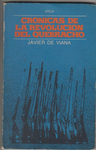 Cronica Revolucion Del Quebracho De 1886 X Javier De Viana  