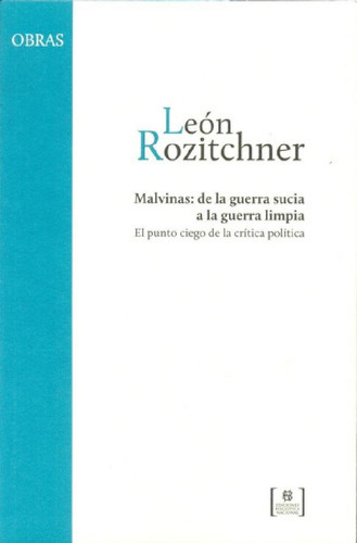 Libro - Malvinas: De La Guerra Sucia A La Guerra Limpia - L