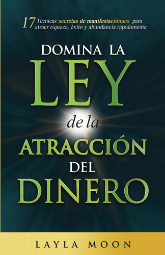 Libro: Domina La Ley De La Atracción Del Dinero: 17 Técnicas