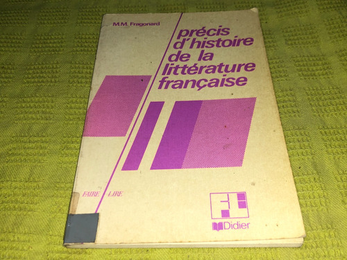 Precis D'histoire De La Litterature Française - M. Fragonard