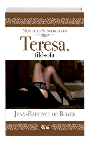 Teresa Filósofa, De De Boyer, Jean Baptiste., Vol. 1. Editorial Skla, Tapa Blanda En Español, 2022