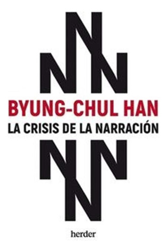 Crisis De La Narracion, La - Byung-chul Han
