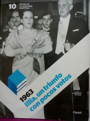 Historia De Las Elecciones Argentinas Tomo 10. 1963
