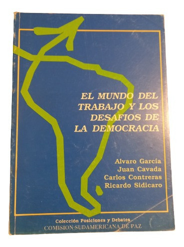 El Mundo Del Trabajo Y Los Desafíos De La Democracia.