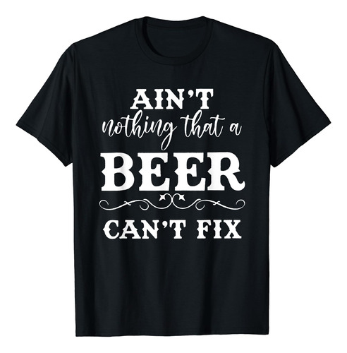 Camiseta No Hay Nada Que Una Cerveza No Pueda Arreglar