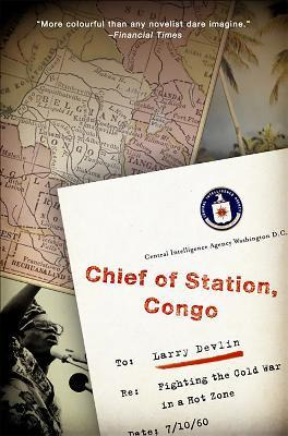 Chief Of Station, Congo : Fighting The Cold War In A Hot ...