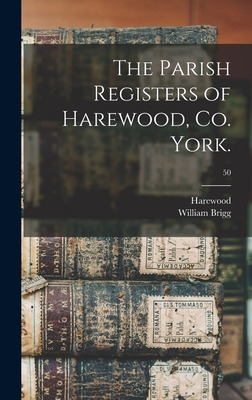 Libro The Parish Registers Of Harewood, Co. York.; 50 - H...