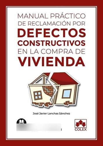 Manual Práctico De Reclamación Por Defectos Constructivos En