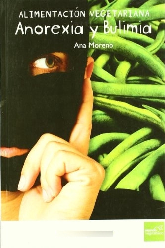 Libro Alimentacion Vegetariana Anorexia Y Bulimia De Moreno