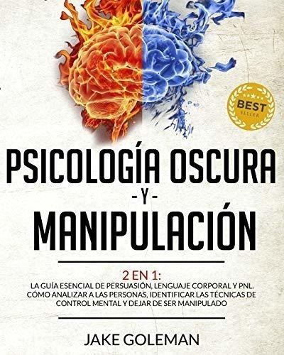 Libro : Psicologia Oscura Y Manipulacion 2 En 1 La Guia...