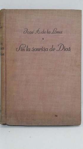 Sin La Sonrisa De Dios. Por José Antonio De La Loma.