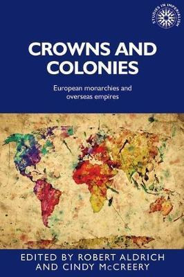 Libro Crowns And Colonies - Robert Aldrich