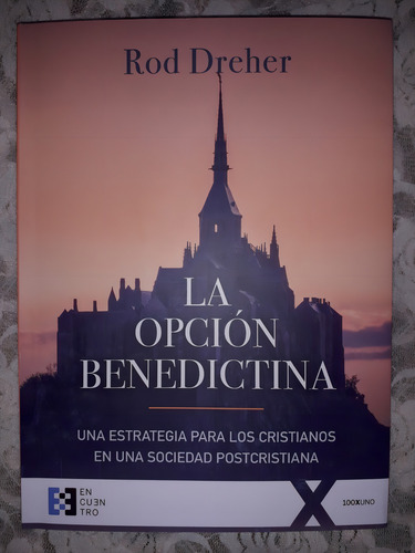 La Opción Benedictina - Rod Dreher