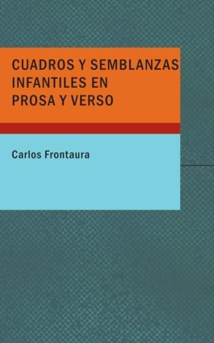 Libro: Cuadros Y Semblanzas Infantiles En Prosa Y Verso