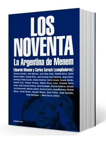 Libro Los Noventa - La Argentina De Menem - Corach / Menem, de Corach, Carlos. Editorial Sudamericana, tapa blanda en español, 2021