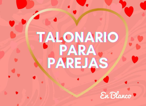 Libro: Talonario Para Parejas En Blanco: 100 Vales En Blanco