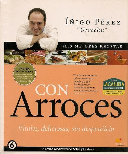 Libro Mis Mejores Recetas Con Arroces De Iñigo Urrechu Perez
