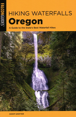 Libro Hiking Waterfalls Oregon: A Guide To The State's Be...