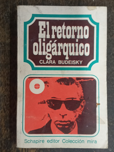 El Retorno Oligarquico * 1955 / 1958 * Clara Budeisky *