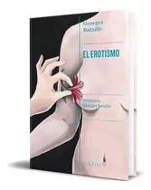 Comprar Libro El Erotismo [ Georges Bataille ] Original, De Georges Bataille., Vol. 1. Editorial Tusquets Editores S.a., Tapa Blanda En Español, 2023