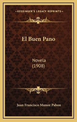Libro El Buen Pano: Novela (1908) - Pabon, Juan Francisco...